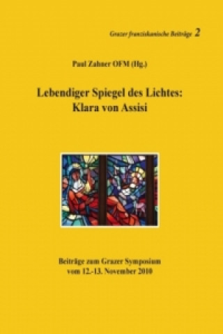 Książka Lebendiger Spiegel des Lichtes: Klara von Assisi Paul Zahner