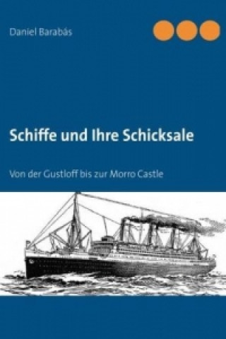 Kniha Schiffe und Ihre Schicksale Daniel Barabás