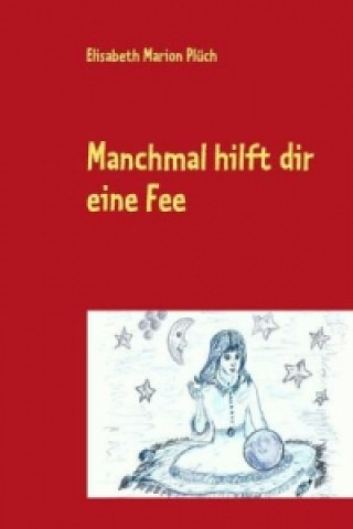 Libro Manchmal hilft dir eine Fee Elisabeth Marion Plüch