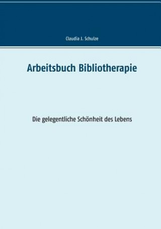 Książka Arbeitsbuch Bibliotherapie Claudia J. Schulze