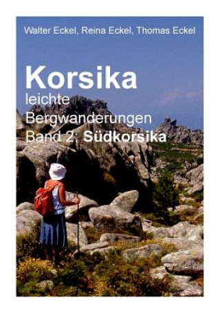 Kniha Korsika, leichte Bergwanderungen Band 2 Walter Eckel