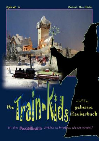 Carte Train-Kids und das geheime Zauberbuch Robert Chr. Klein