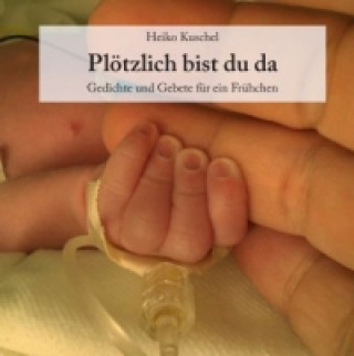 Książka Plötzlich bist du da Heiko Kuschel