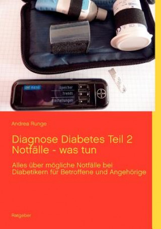 Knjiga Diagnose Diabetes Teil 2 Notfalle - was tun Andrea Runge