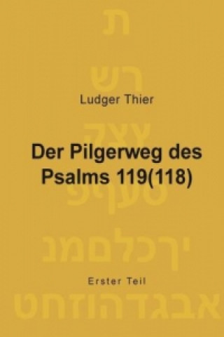 Książka Der Pilgerweg des Psalms 119(118) Ludger Thier