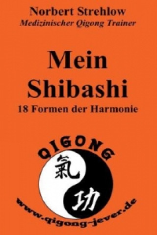 Kniha Mein Shibashi Norbert Strehlow