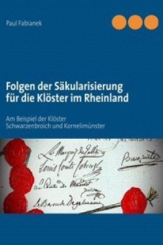 Kniha Folgen der Säkularisierung für die Klöster im Rheinland Paul Fabianek