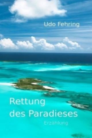 Knjiga Rettung des Paradieses Udo Fehring