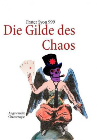 Kniha Die Gilde des Chaos Frater Syon 999