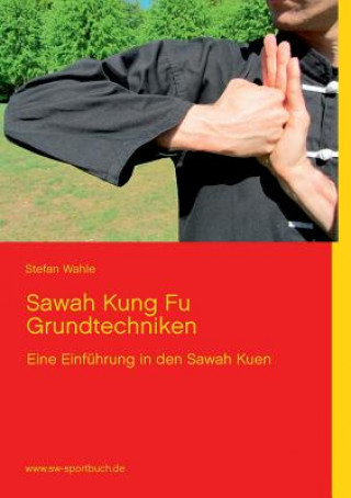 Carte Sawah Kung Fu Grundtechniken Stefan Wahle