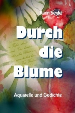 Livre Durch die Blume Karin Seidel