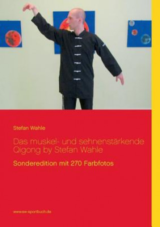 Kniha muskel- und sehnenstarkende Qigong by Stefan Wahle Stefan Wahle