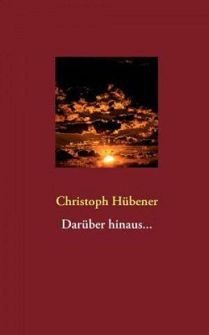 Buch Daruber hinaus... Christoph Hübener