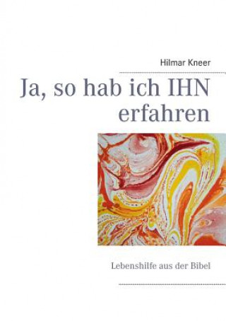 Libro Ja, so hab ich IHN erfahren Hilmar Kneer