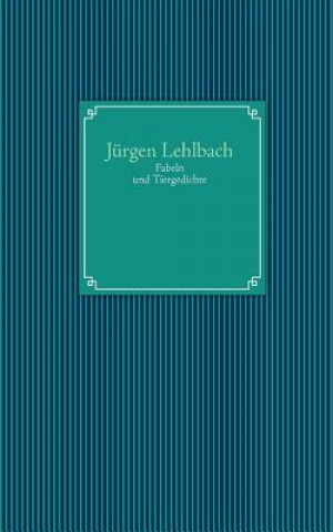 Kniha Fabeln und Tiergedichte J Rgen Lehlbach