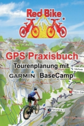 Kniha GPS Praxisbuch - Tourenplanung mit Garmin BaseCamp Nußdorf Redbike