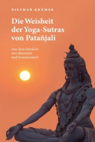 Kniha Die Weisheit der Yoga-Sutras von Patañjali Dietmar Krämer