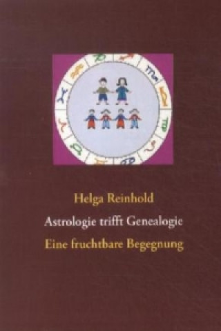 Kniha Astrologie trifft Genealogie Helga Reinhold
