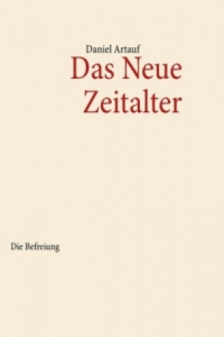 Könyv Das Neue Zeitalter Daniel Artauf