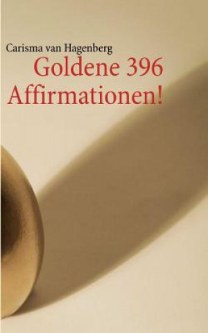 Carte Goldene 396 Affirmationen! Carisma Van Hagenberg