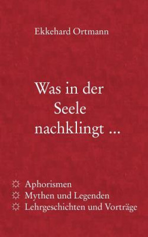 Kniha Was in der Seele nachklingt ... Ekkehard Ortmann