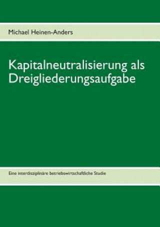 Carte Kapitalneutralisierung als Dreigliederungsaufgabe Michael Heinen-Anders