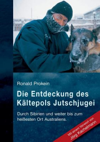 Knjiga Entdeckung des Kaltepols Jutschjugei Ronald Prokein