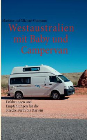 Kniha Westaustralien mit Baby und Campervan Martina Gutmann