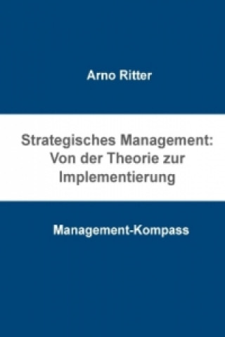 Book Strategisches Management: Von der Theorie zur Implementierung Arno Ritter