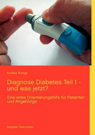 Buch Diagnose Diabetes - Teil 1 - und was jetzt? Andrea Runge