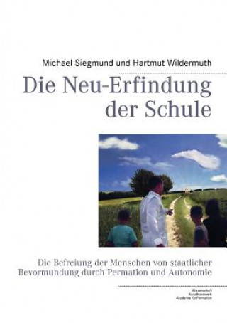 Könyv Neu-Erfindung der Schule Hartmut Wildermuth