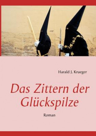 Könyv Zittern der Gluckspilze Harald J. Krueger