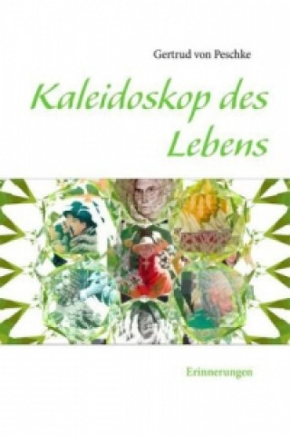 Knjiga Kaleidoskop des Lebens Gertrud von Peschke