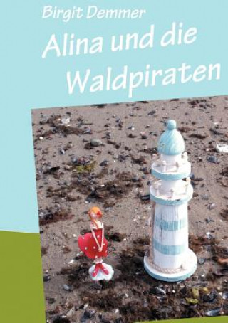 Könyv Alina und die Waldpiraten Birgit Demmer