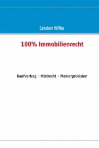 Книга 100% Immobilienrecht Carsten Wilke
