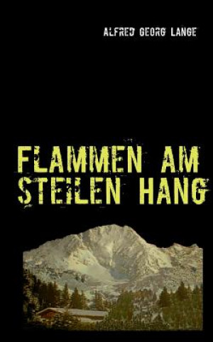 Kniha Flammen am steilen Hang Alfred Georg Lange