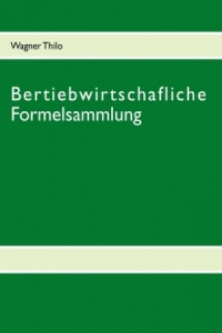 Книга Bertiebwirtschafliche Formelsammlung Wagner Thilo