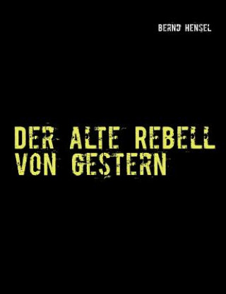 Carte alte Rebell von gestern Bernd Hensel