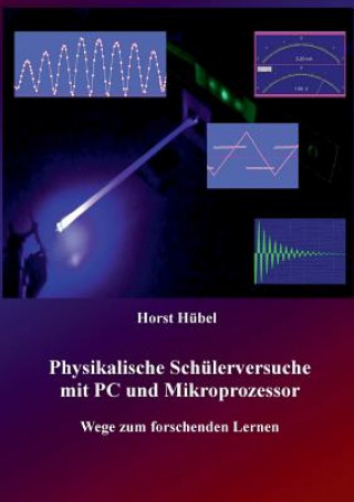 Könyv Physikalische Schulerversuche mit PC und Mikroprozessor Horst Hübel