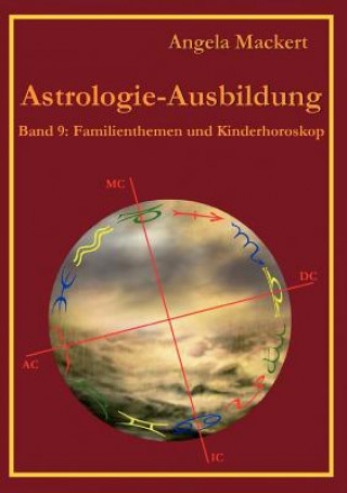 Könyv Astrologie-Ausbildung, Band 9 Angela Mackert