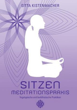 Książka Sitzen - Meditationspraxis Gitta Kistenmacher