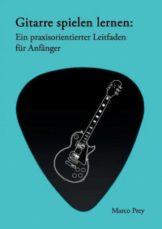 Kniha Gitarre spielen lernen Marco Prey