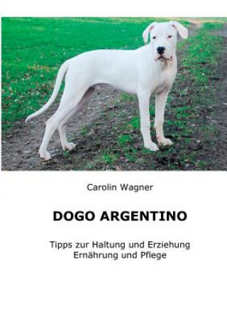 Книга Dogo Argentino Carolin Wagner