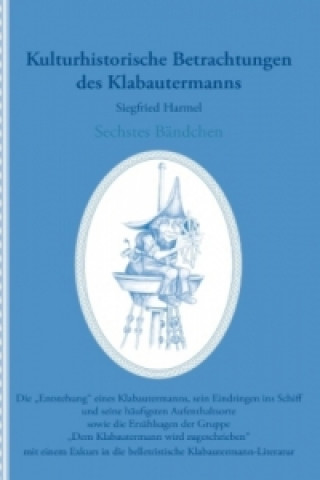 Livre Kulturhistorische Betrachtungen des Klabautermanns - Sechstes Bändchen. Bd.6 Siegfried Harmel