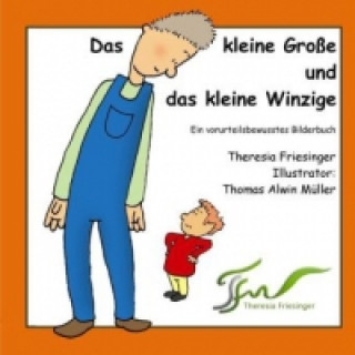 Kniha Das kleine Große und das kleine Winzige Theresia Friesinger