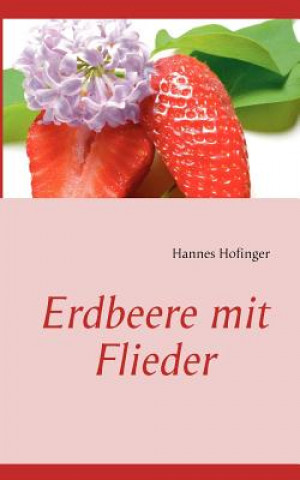 Kniha Erdbeere mit Flieder Hannes Hofinger