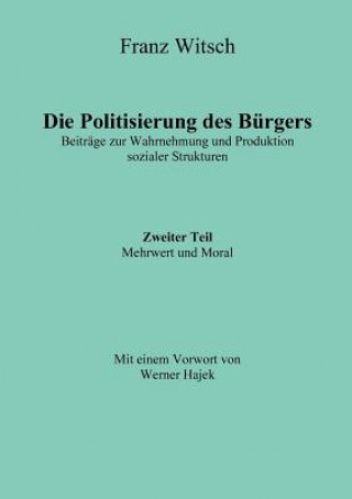 Könyv Politisierung des Burgers, 2.Teil Franz Witsch