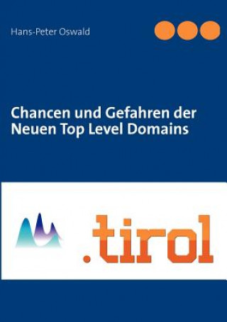 Książka Chancen und Gefahren der Neuen Top Level Domains Hans-Peter Oswald