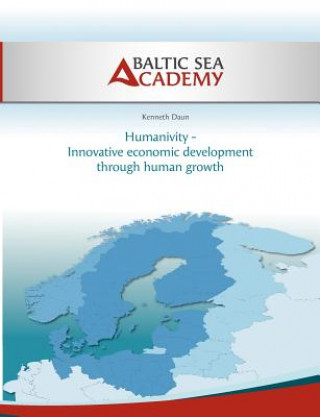 Kniha Humanivity - Innovative economic development through human growth Kenneth Daun