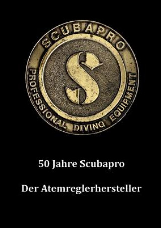 Livre 50 Jahre Scubapro Frank Werthwein